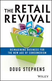 The Retail Revival : Reimagining Business for the New Age of Consumerism cover image