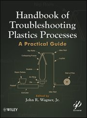 Handbook of Troubleshooting Plastics Processes : A Practical Guide cover image