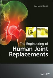 The Engineering of Human Joint Replacements cover image