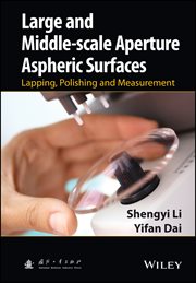 Large and Middle-Scale Aperture Aspheric Surfaces : Lapping, Polishing and Measurement cover image