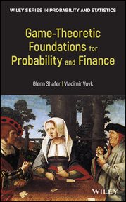Game-Theoretic Foundations for Probability and Finance cover image