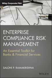 Enterprise Compliance Risk Management : An Essential Toolkit for Banks and Financial Services cover image