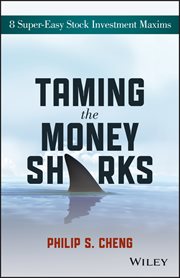 Taming the Money Sharks : 8 Super-Easy Stock Investment Maxims cover image
