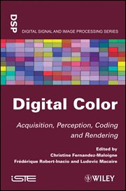 Digital Color : Acquisition, Perception, Coding and Rendering cover image