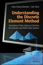 Understanding the Discrete Element Method : Simulation of Non-Spherical Particles for Granular and Multi-body Systems cover image