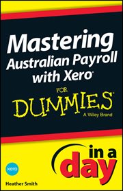 Mastering Australian Payroll with Xero in a Day for Dummies cover image