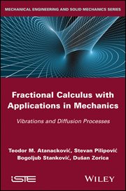 Fractional Calculus With Applications in Mechanics : Vibrations and Diffusion Processes cover image