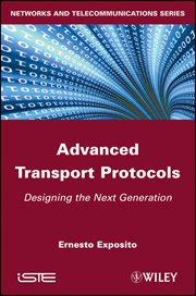 Advanced Transport Protocols : Designing the Next Generation cover image