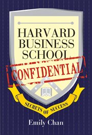 Harvard Business School Confidential : Secrets of Success cover image