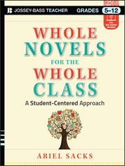 Whole Novels for the Whole Class : A Student-Centered Approach cover image