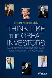 Think Like the Great Investors : Make Better Decisions and Raise Your Investing to a New Level cover image