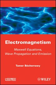 Electromagnetism : Maxwell Equations, Wave Propagation and Emission cover image
