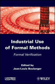 Industrial Use of Formal Methods : Formal Verification cover image