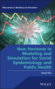 New Horizons in Modeling and Simulation for Social Epidemiology and Public Health cover image