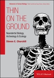Thin on the Ground : Neandertal Biology, Archeology, and Ecology cover image