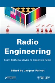 Radio Engineering : From Software Radio to Cognitive Radio cover image