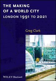 The Making of a World City : London 1991 to 2021 cover image