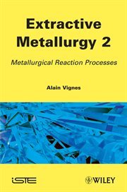 Extractive Metallurgy 2 : Metallurgical Reaction Processes cover image