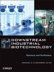 Downstream Industrial Biotechnology : Recovery and Purification cover image