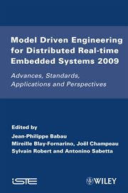 Model Driven Engineering for Distributed Real-Time Embedded Systems 2009 : Advances, Standards, Applications and Perspectives cover image