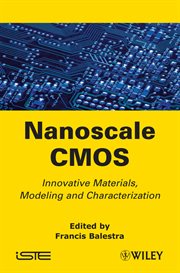 Nanoscale CMOS : Innovative Materials, Modeling and Characterization cover image