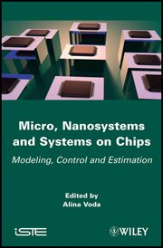 Micro, Nanosystems and Systems on Chips : Modeling, Control, and Estimation cover image