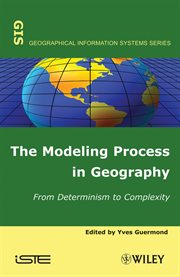 The Modeling Process in Geography : From Determinism to Complexity cover image