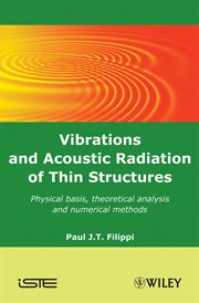 Vibrations and Acoustic Radiation of Thin Structures : Physical Basis, Theoretical Analysis and Numerical Methods cover image