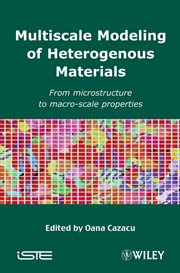 Multiscale Modeling of Heterogenous Materials : From Microstructure to Macro-Scale Properties cover image