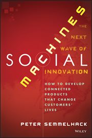 Social Machines : How to Develop Connected Products That Change Customers' Lives cover image