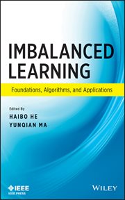 Imbalanced Learning : Foundations, Algorithms, and Applications cover image