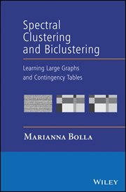 Spectral Clustering and Biclustering : Learning Large Graphs and Contingency Tables cover image