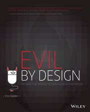 Evil by Design : Interaction Design to Lead Us into Temptation cover image