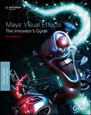 Maya Visual Effects the Innovator's Guide : Autodesk Official Press cover image