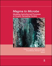 Magma to Microbe : Modeling Hydrothermal Processes at Oceanic Spreading Centers cover image