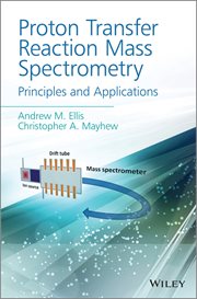 Proton Transfer Reaction Mass Spectrometry : Principles and Applications cover image