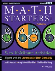 Math Starters : 5- to 10-Minute Activities Aligned with the Common Core Math Standards, Grades 6-12 cover image