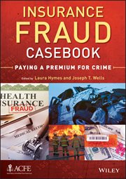 Insurance Fraud Casebook : Paying a Premium for Crime cover image