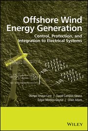 Offshore Wind Energy Generation : Control, Protection, and Integration to Electrical Systems cover image
