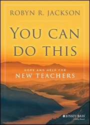 You Can Do This : Hope and Help for New Teachers cover image