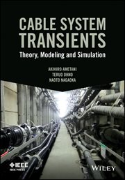 Cable System Transients : Theory, Modeling and Simulation cover image