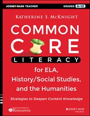 Common Core Literacy for ELA, History/Social Studies, and the Humanities : Strategies to Deepen Content Knowledge (Grades 6-12) cover image