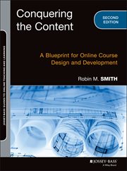 Conquering the Content : A Blueprint for Online Course Design and Development cover image