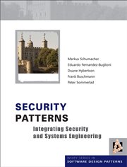 Security Patterns : Integrating Security and Systems Engineering cover image