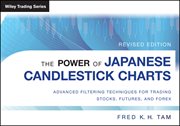 The Power of Japanese Candlestick Charts : Advanced Filtering Techniques for Trading Stocks, Futures, and Forex cover image