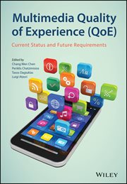 Multimedia Quality of Experience (QoE) : Current Status and Future Requirements cover image