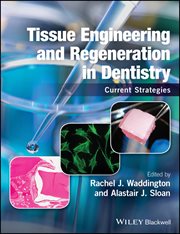 Tissue Engineering and Regeneration in Dentistry : Current Strategies cover image