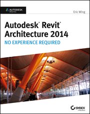 Autodesk Revit Architecture 2014 : No Experience Required Autodesk Official Press cover image
