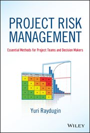 Project Risk Management : Essential Methods for Project Teams and Decision Makers cover image