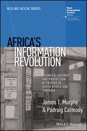 Africa's Information Revolution : Technical Regimes and Production Networks in South Africa and Tanzania cover image